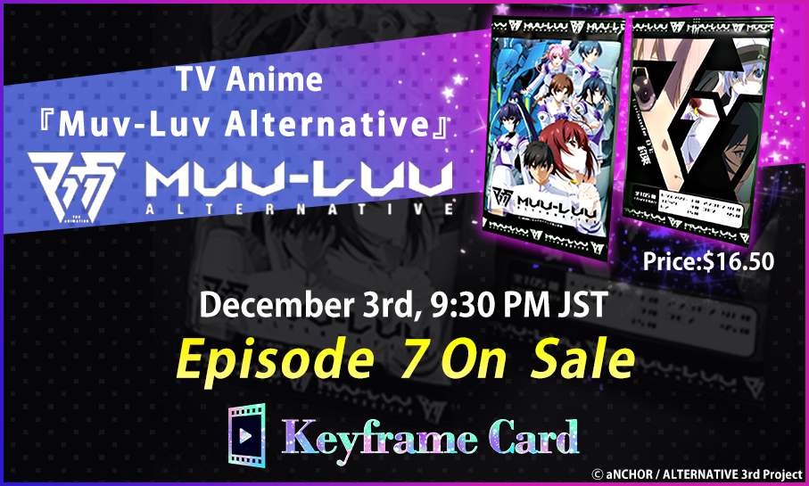Keyframe Cards for Muv-Luv Alternative Episode 7 On Sale Soon!